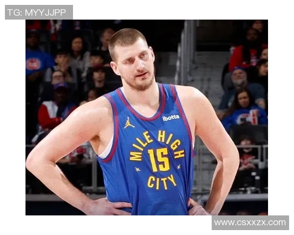 约基奇三双成就历史新高掘金队稳居西部第一荣耀时刻