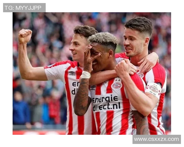 PSV埃因霍温迎战巴特球队全力争胜展现实力与决心
